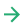 →